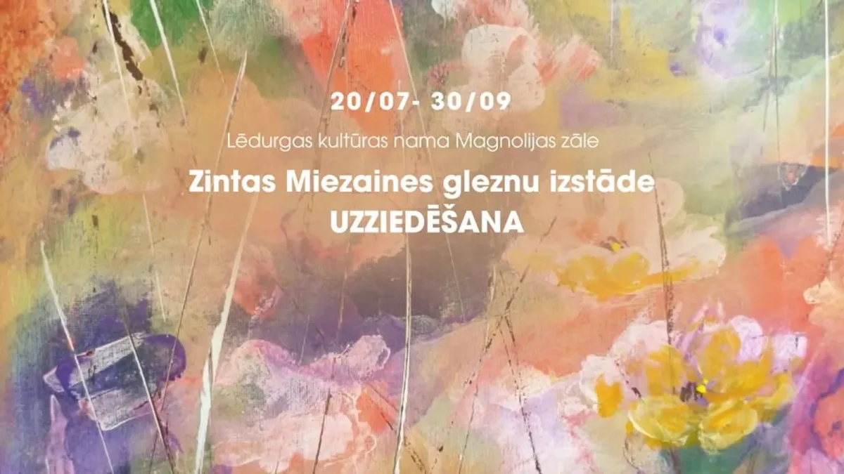 Zintas Miezaines gleznu izstāde "Uzziedēšana" - Sigulda aizrauj!
