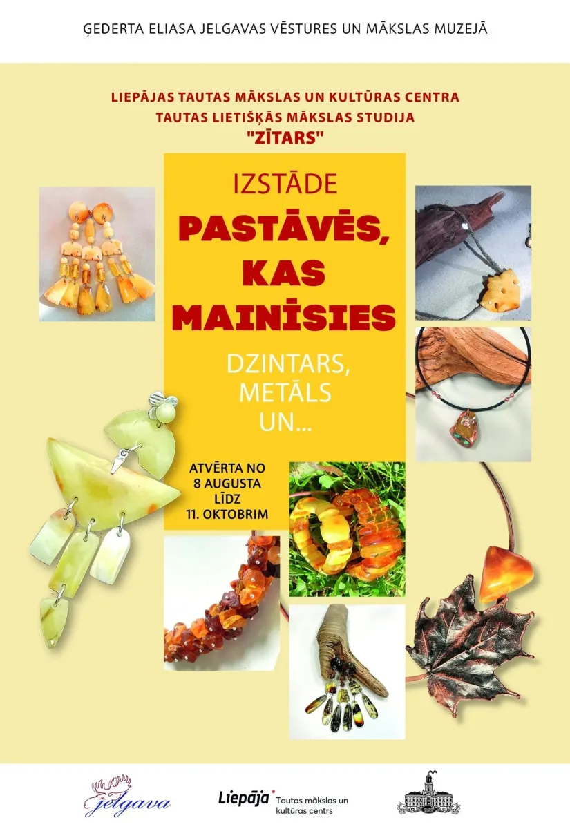 Liepājas tautas lietišķās mākslas studija "Zītars" izstāde "Pastāvēs, kas mainīsies. Dzintars, metāls un…” - Jelgava