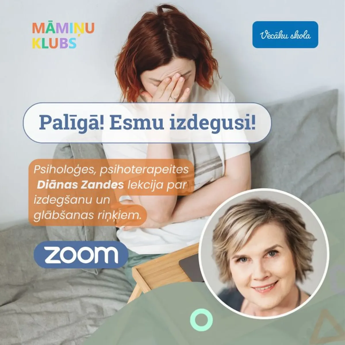 Palīgā! Esmu izdegusi! Psiholoģes, psihoterapeites Diānas Zandes lekcija par izdegšanu un glābšanas riņķiem. ZOOM.US