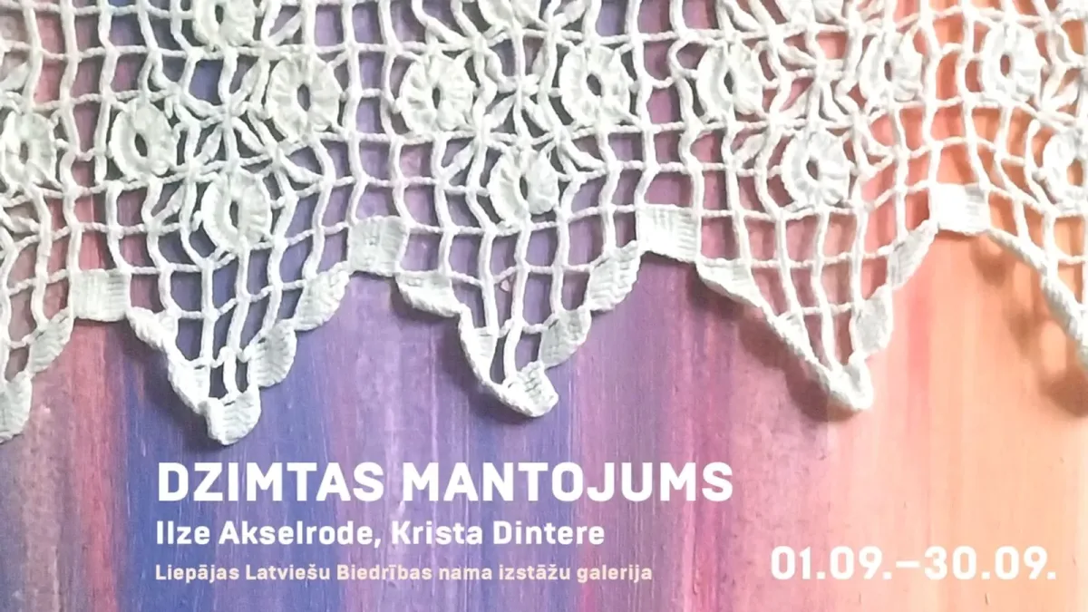 Ilze Akselrode un Krista Dintere | Izstāde “Dzimtas mantojums”