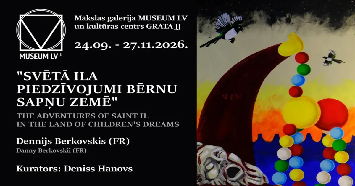 Denija Berkovska personālizstāde 'Svētā Ila piedzīvojumi bērnu sapņu zemē'