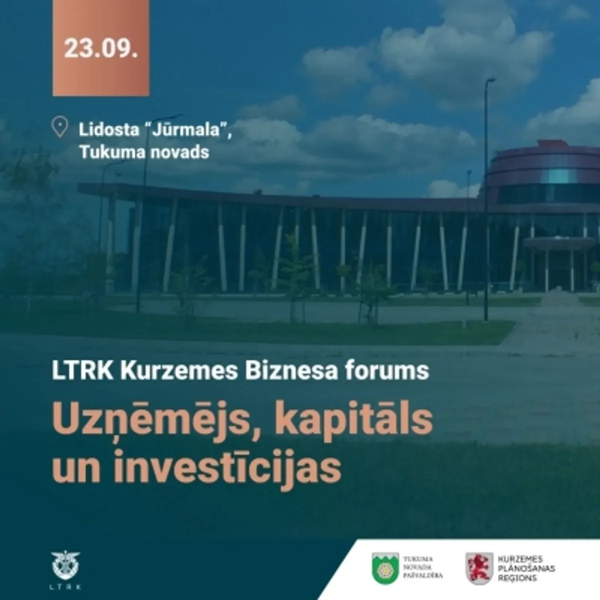 LTRK Kurzemes Biznesa forums “Uzņēmējs, kapitāls un investīcijas”
