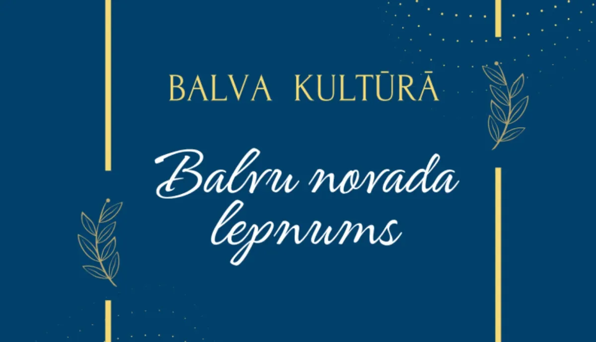 Balva kultūrā „Balvu novada lepnums”