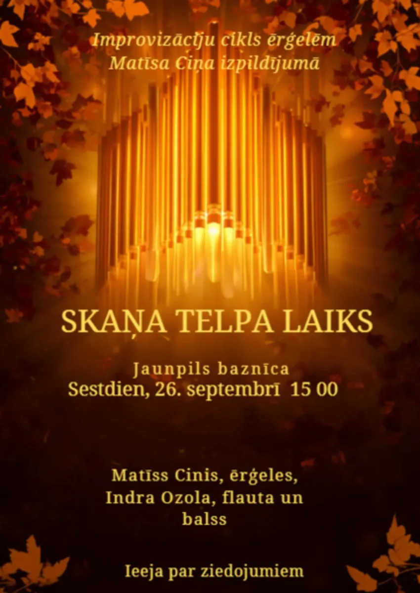 MŪZIKA | Improvizāciju cikls ērģelēm "SKAŅA TELPA LAIKS"