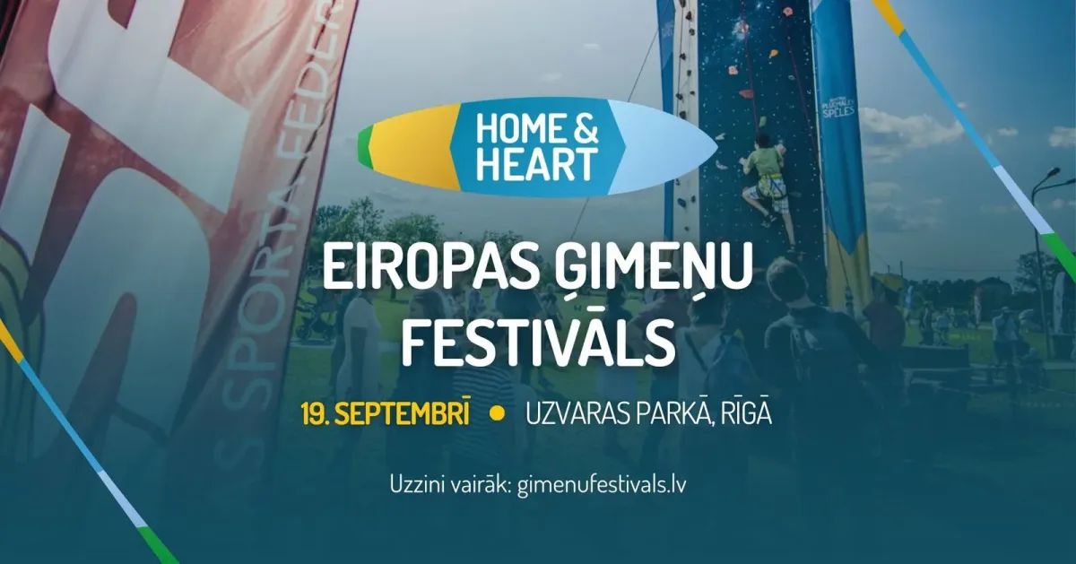 Eiropas Ģimeņu festivāls "Home & Heart"