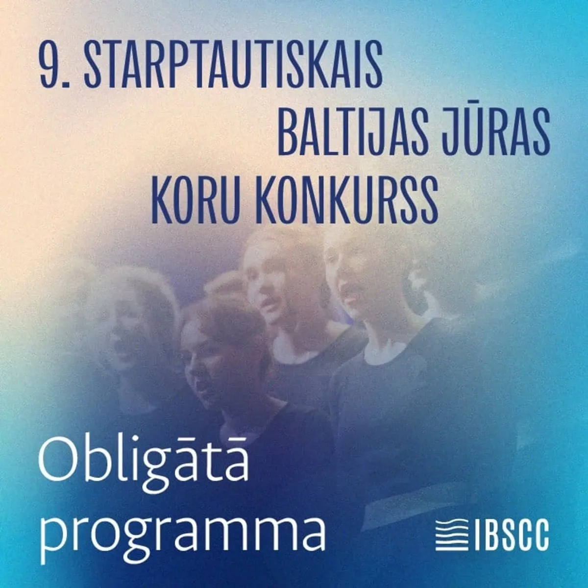 9. STARPTAUTISKAIS BALTIJAS JŪRAS KORU KONKURSS | OBLIGĀTĀ PROGRAMMA