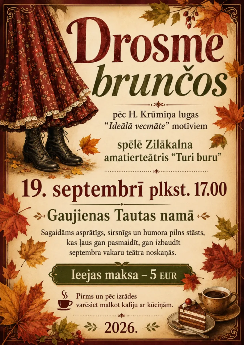 Gaujienā - Zilākalna amatierteātris ’’Turi buru’’ ar izrādi "Drosme brunčos"