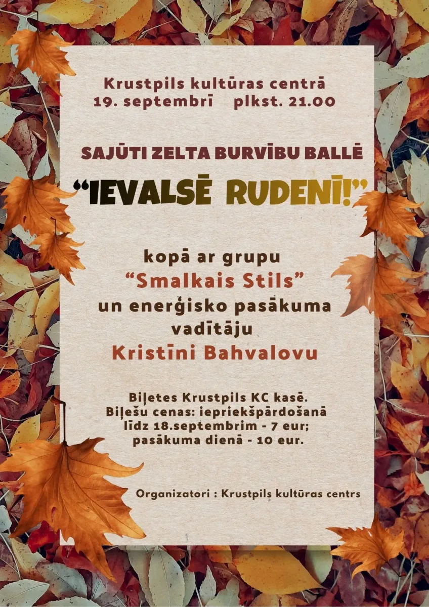 Rudens balle “Ievalsē rudenī!” kopā ar grupu “Smalkais stils” : Jēkabpils Kultūras Pārvalde