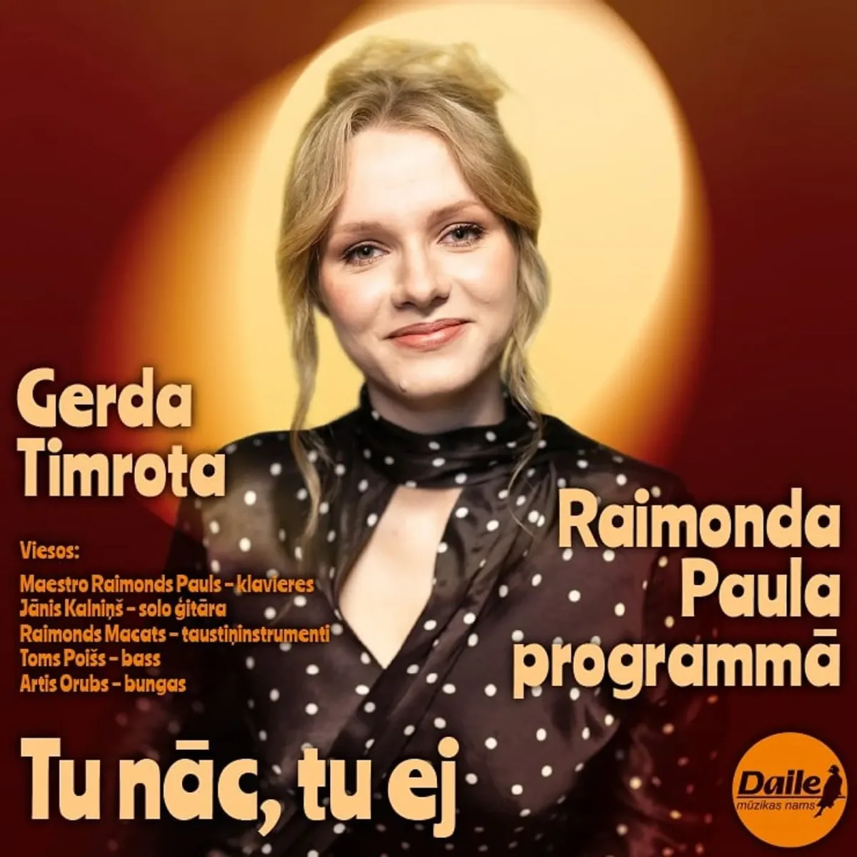 Gerda Timrota | Raimonds Pauls | TU NĀC, TU EJ