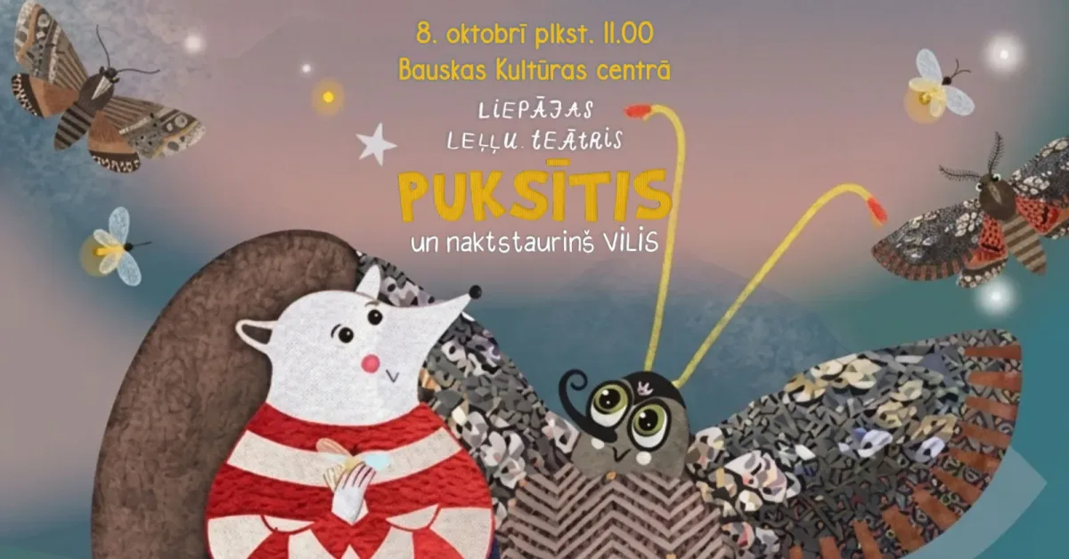 Liepājas Leļļu teātra izrāde 'Ezītis Puksitis un Naktstauriņš Vilis'