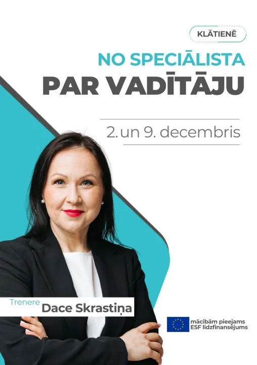 Mācību kurss (2 dienas) "No speciālista par vadītāju" ar Daci Skrastiņu