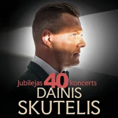 DAINIS SKUTELIS. Jubilejas koncerts