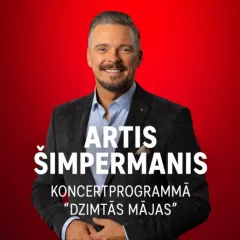DZIMTĀS MĀJAS. Arta Šimpermaņa koncertprogramma