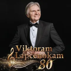 VIKTORAM LAPČENOKAM 80. Jubilejas koncerts